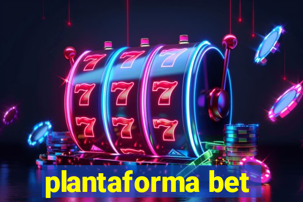 plantaforma bet